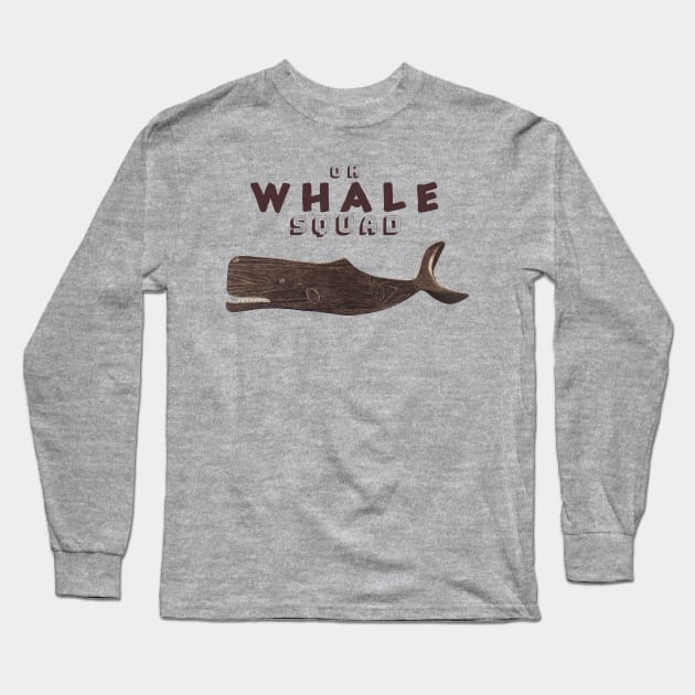 Oh...Whale Squad Long Sleeve T-Shirt by KewaleeTee